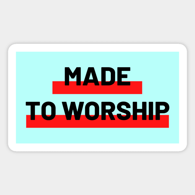 Made To Worship | Christian Typography Magnet by All Things Gospel